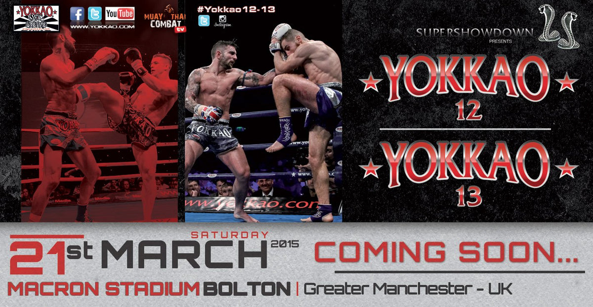 Yokkao 12 & Yokkao 13 confirmed for March 21st in Bolton!-Yokkao Thailand Store